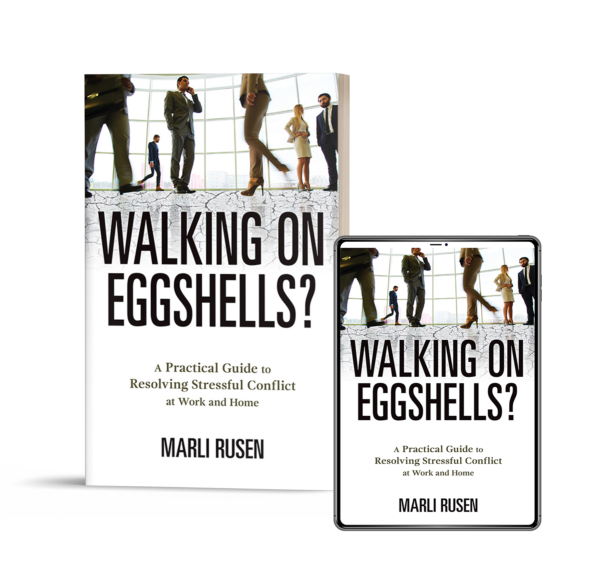 Walking on Eggshells? A Practical Guide to Resolving Stressful Conflict At Work and Home